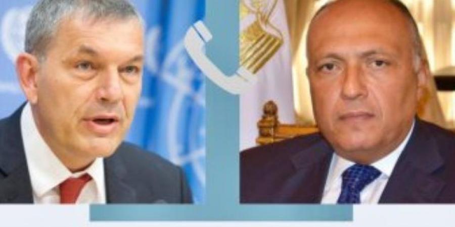 شكرى يؤكد للمفوض العام للأونروا دعم مصر لدور الوكالة فيما تواجهه من تحديات